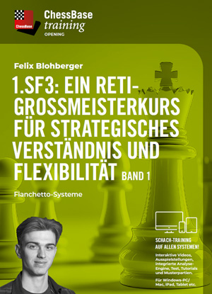 1.Sf3: Ein Reti-Großmeisterkurs für strategisches Verständnis und Flexibilität Band 1 - Fianchetto-Systeme