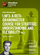 1.Nf3: A Reti-Grandmaster course for strategic understanding and flexibility Vol.2 - Classical Systems