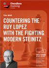 Countering the Ruy Lopez with the fighting Modern Steinitz