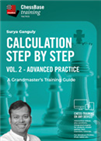 Calculation Step by Step: A Grandmaster’s Training Guide Vol 2 - Advanced Practice