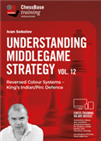 Understanding Middlegame Strategy Vol 12: Reversed Colour Systems – King’s Indian/Pirc Defence