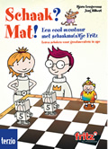 Schaak? Mat!  -  een cool avontuur met schaakma(a)tje Fritz