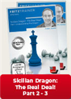 Sicilian Dragon: The Real Deal! Part 2 and 3 