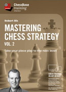 Mastering Chess Strategy Vol.2 - Take your piece play to the next level!